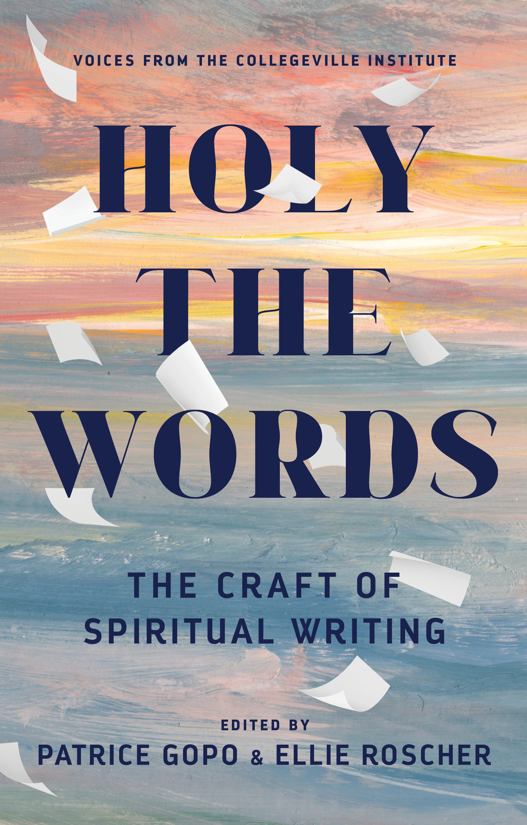 Holy the Words: The Craft of Spiritual Writing