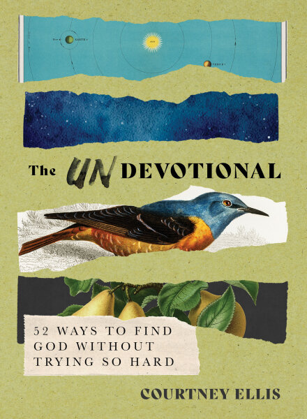 The Undevotional: 52 Ways to Find God Without Trying So Hard