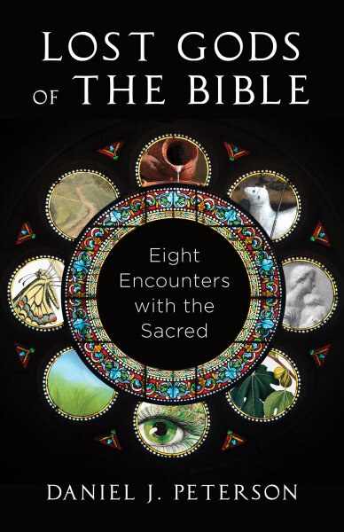 Lost Gods of the Bible: Eight Encounters with the Sacred