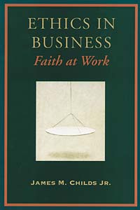 Ethics in Business: Faith at Work