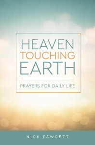 Heaven Touching Earth: Prayers for Daily Life