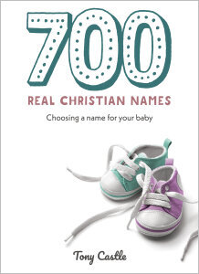 700 Real Christian Names: Choosing a name for your baby