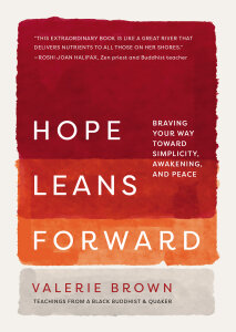 Hope Leans Forward: Braving Your Way toward Simplicity, Awakening, and Peace