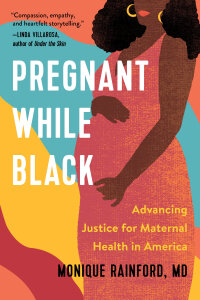 Pregnant While Black: Reshaping the Story of an American Tragedy