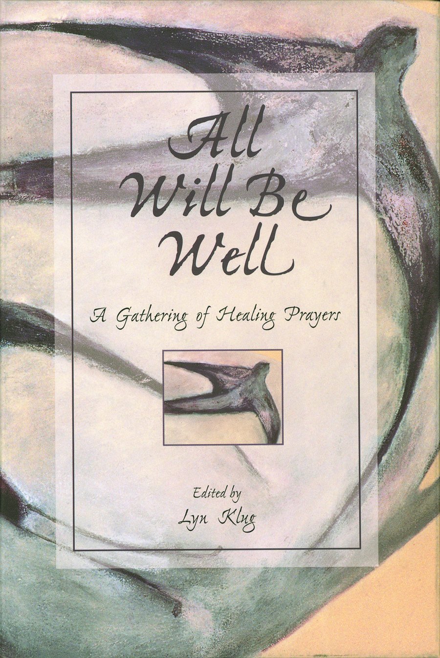All Will Be Well: A Gathering of Healing Prayers