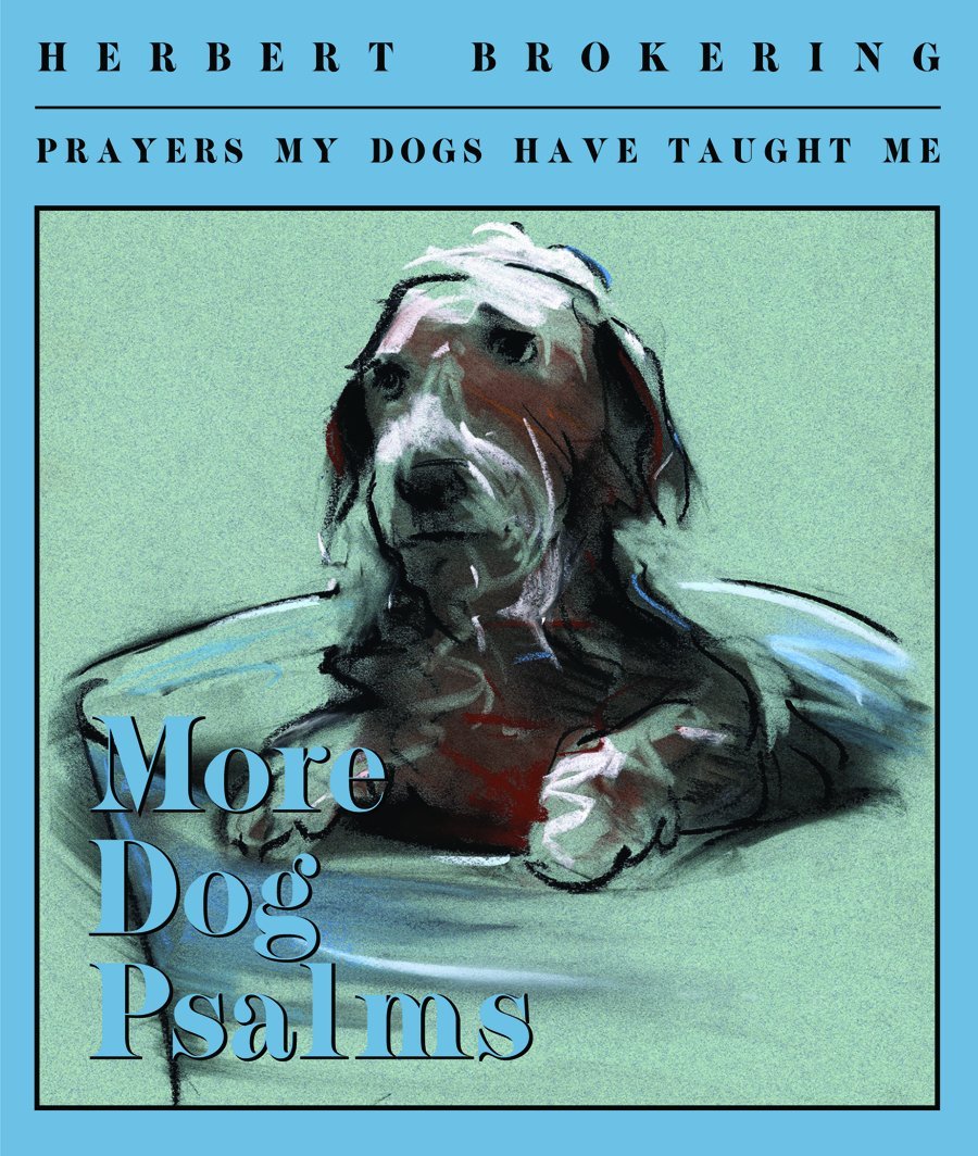 More Dog Psalms: Prayers My Dogs Have Taught Me