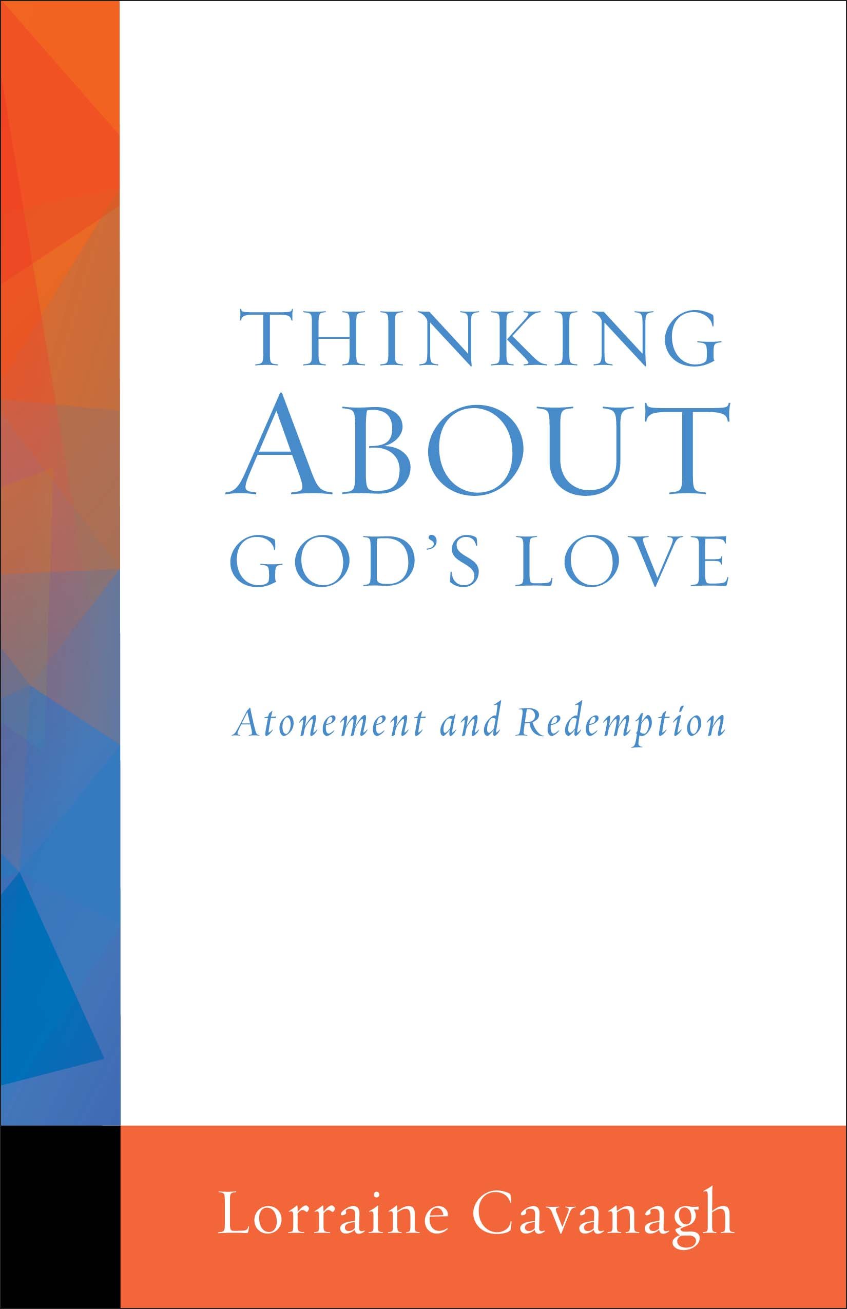Thinking About God's Love: Atonement and Redemption