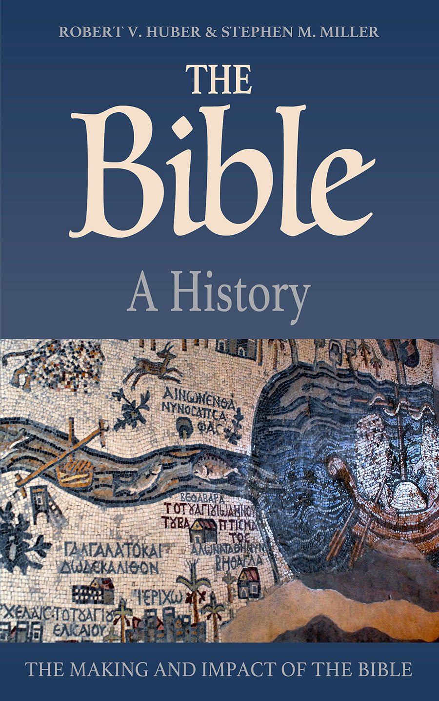 The Bible: A History: The Making and Impact of the Bible