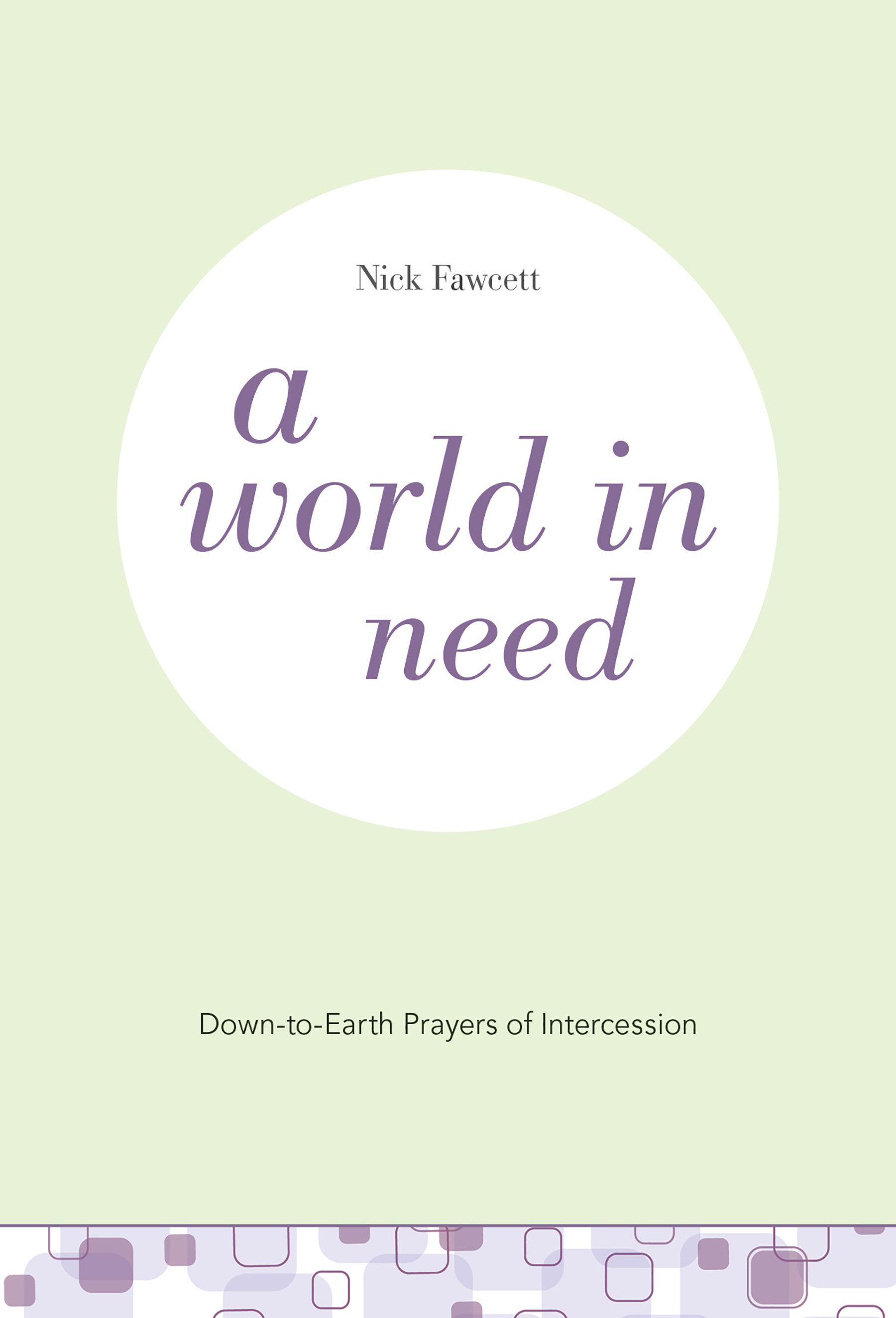 A World in Need: Down-to-Earth Prayers of Intercession
