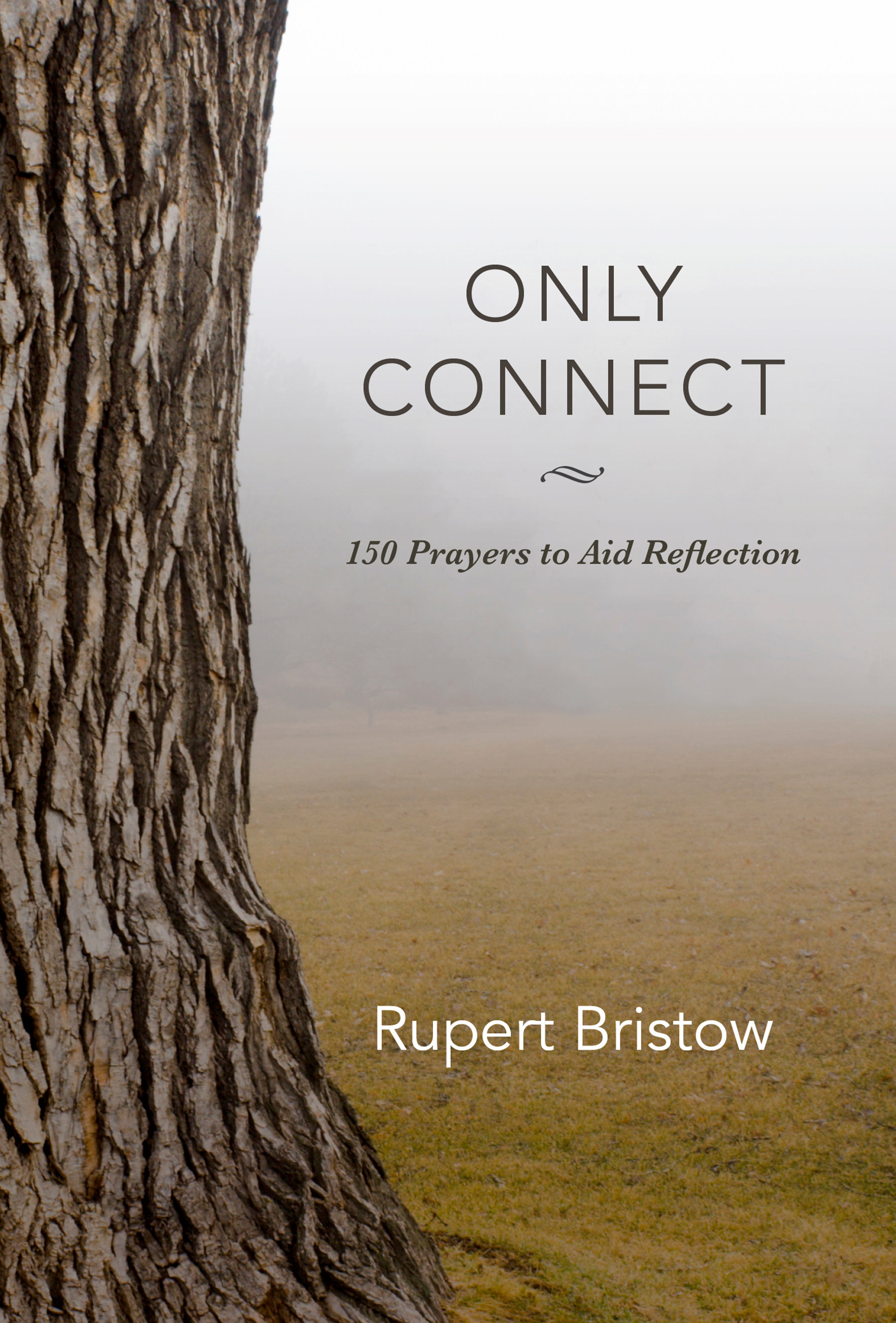 Only Connect: 150 Prayers to Aid Reflection