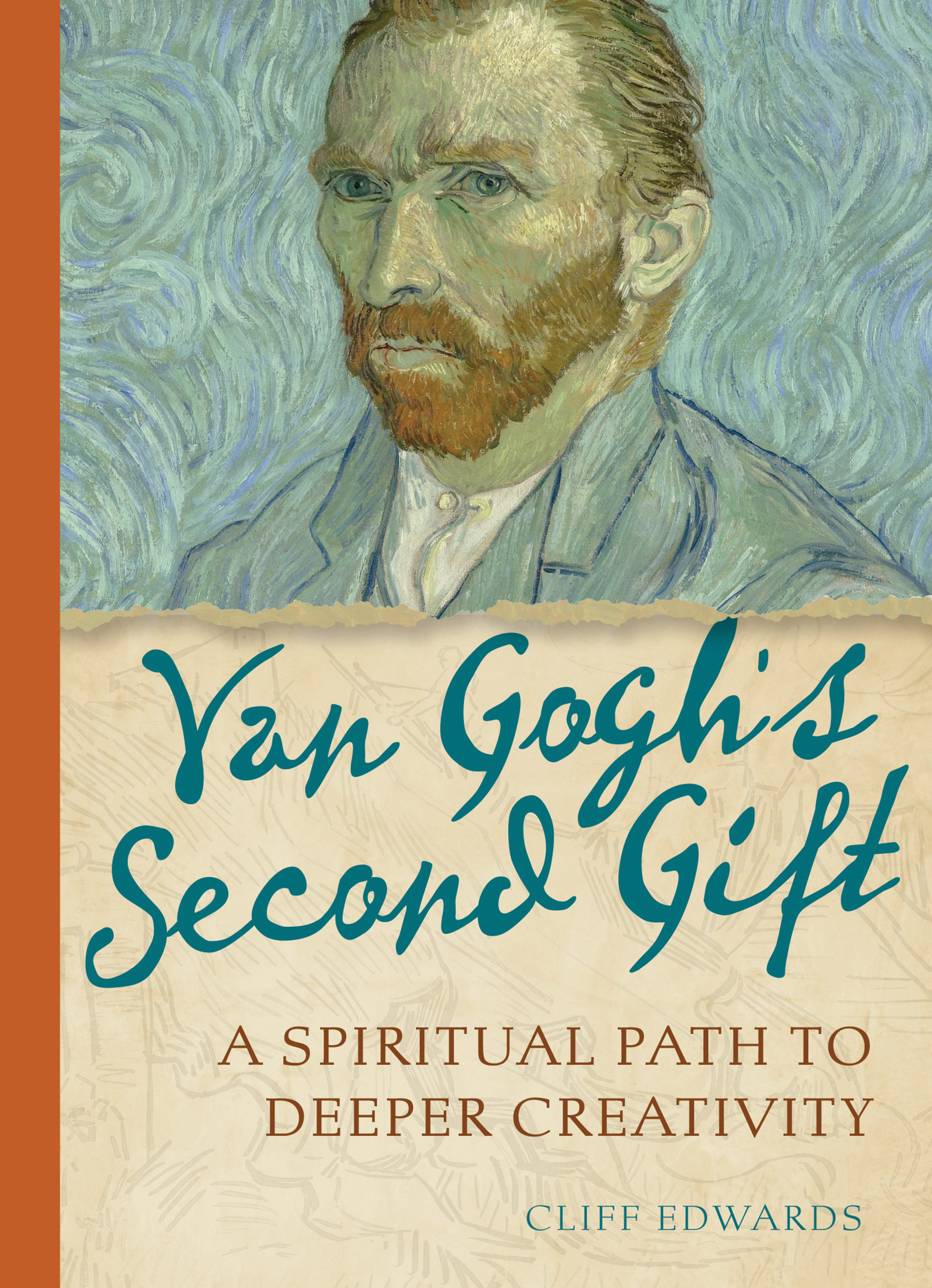 Van Gogh's Second Gift: A Spiritual Path to Deeper Creativity