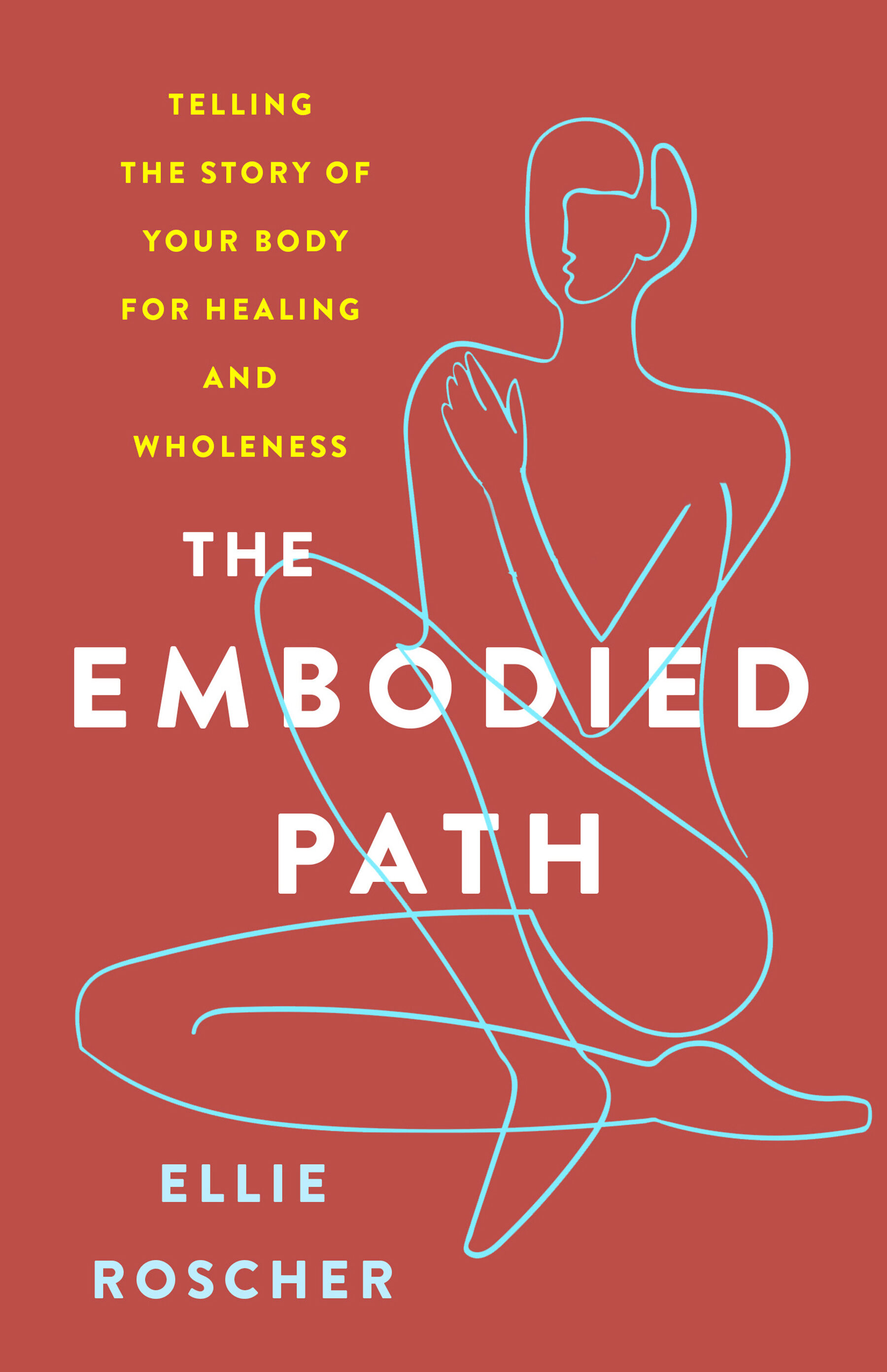 The Embodied Path: Telling the Story of Your Body for Healing and Wholeness  | Broadleaf Books