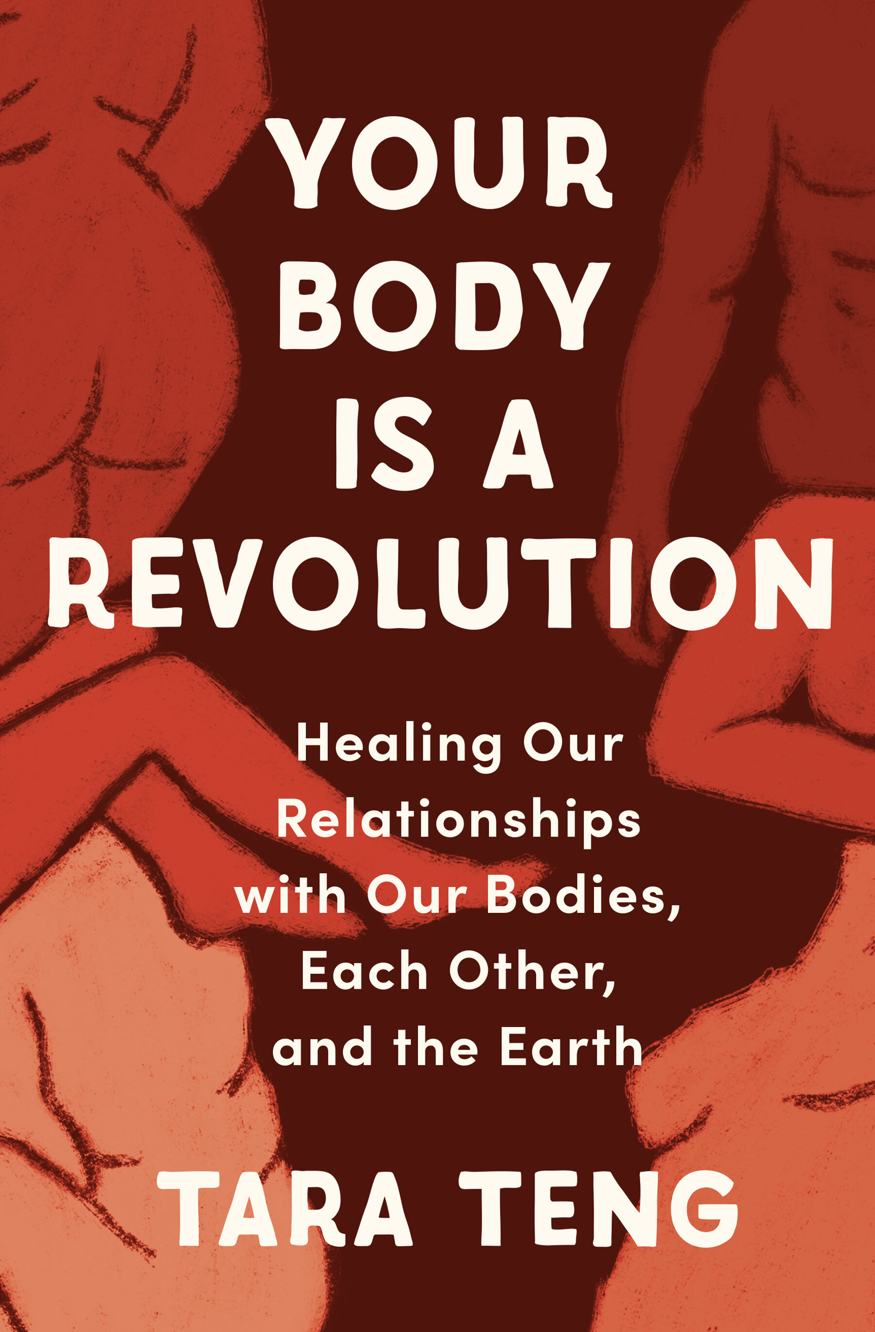 Your Body Is a Revolution: Healing Our Relationships with Our Bodies, Each Other, and the Earth