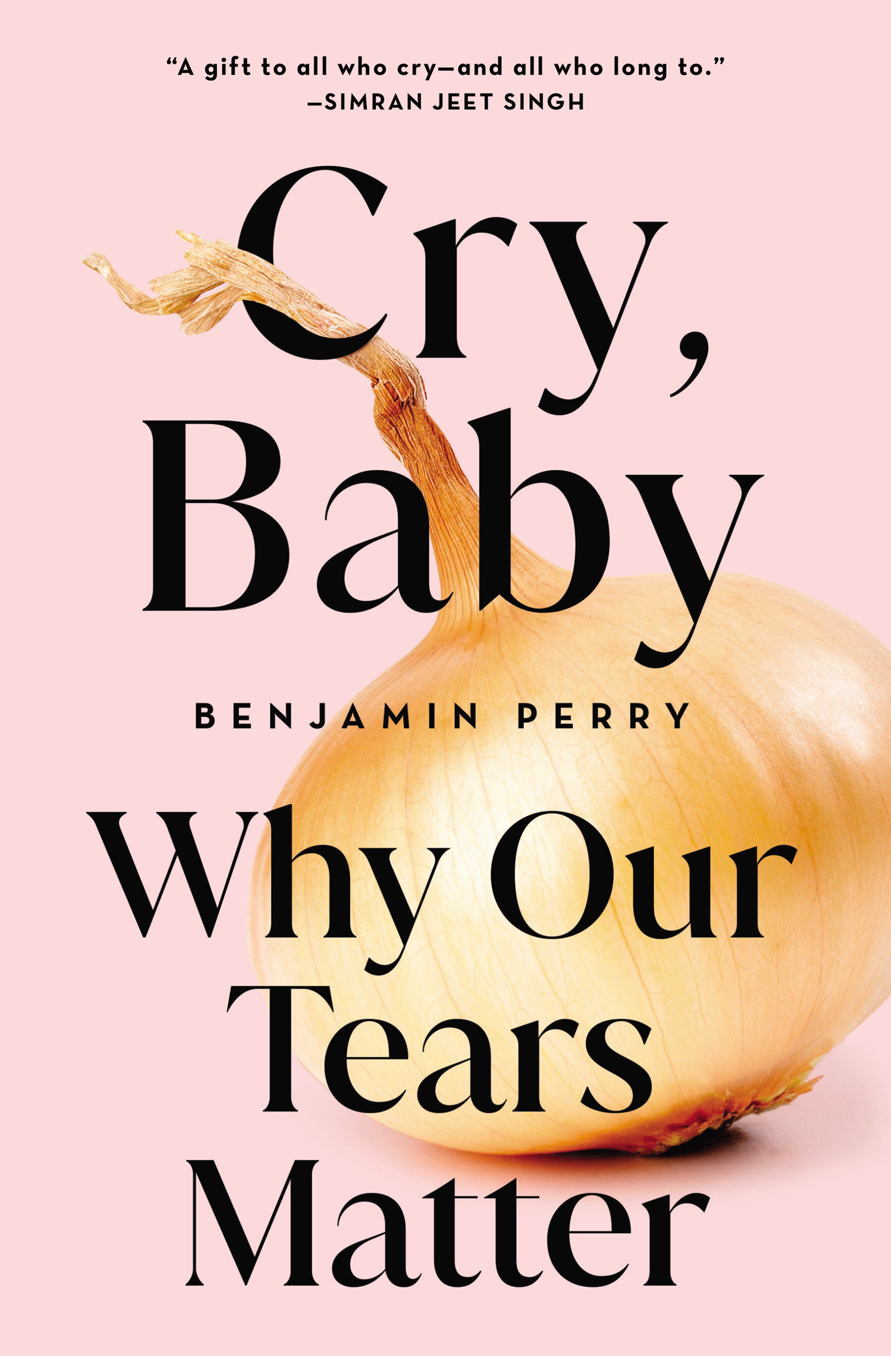 Cry, Baby: Why Our Tears Matter