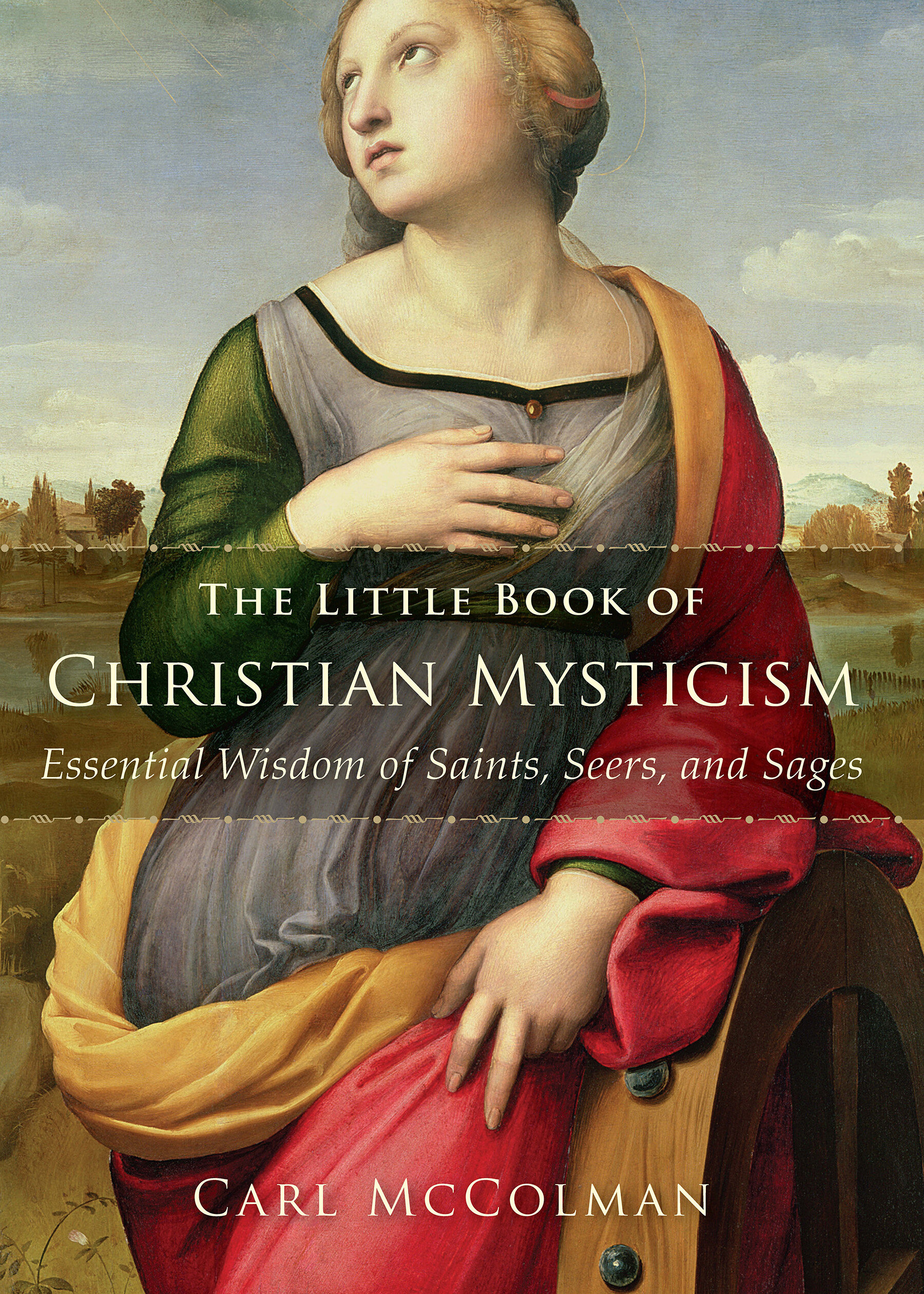 The Little Book of Christian Mysticism: Essential Wisdom of Saints, Seers,  and Sages | Broadleaf Books