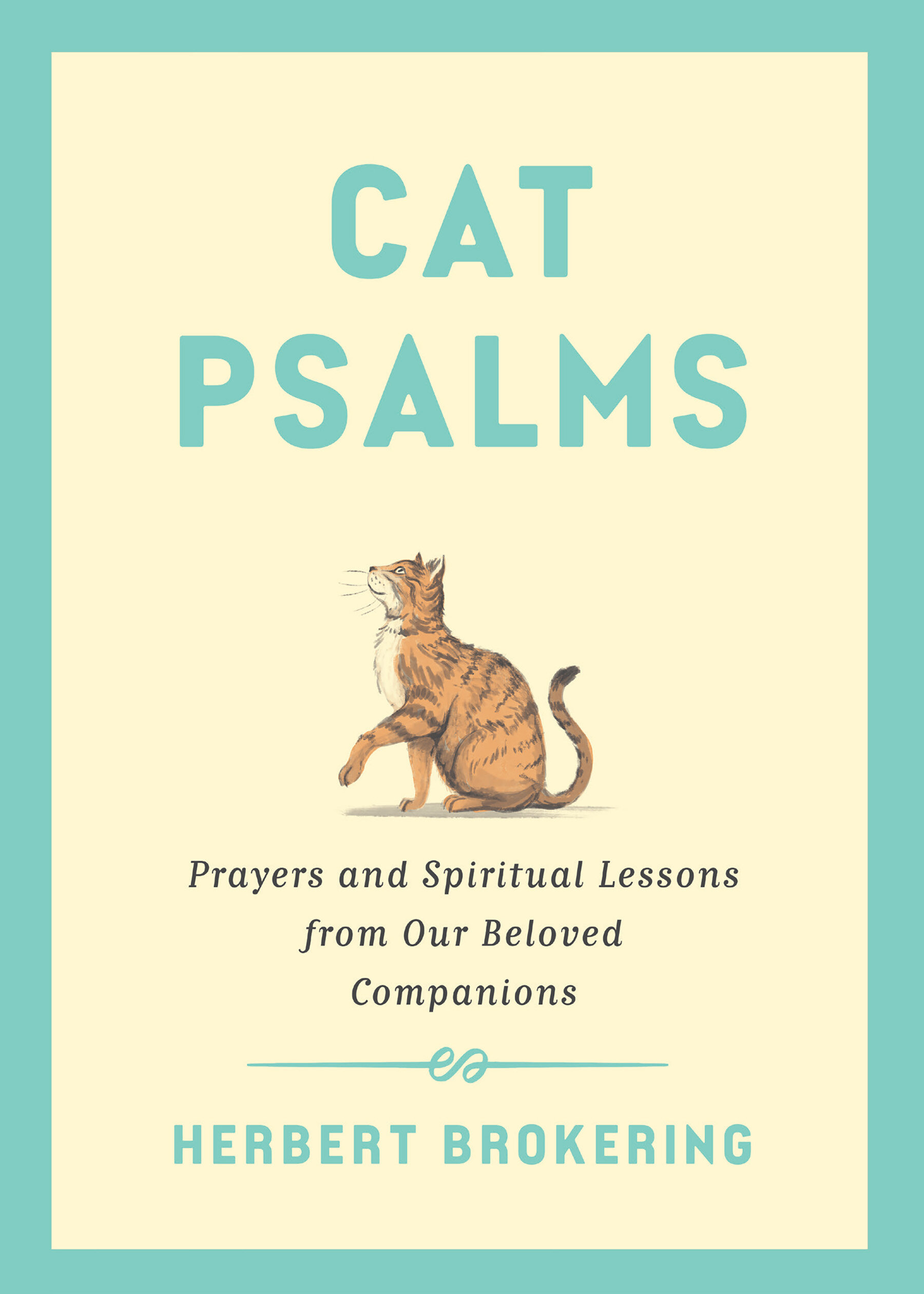 Cat Psalms: Prayers and Spiritual Lessons from Our Beloved Companions