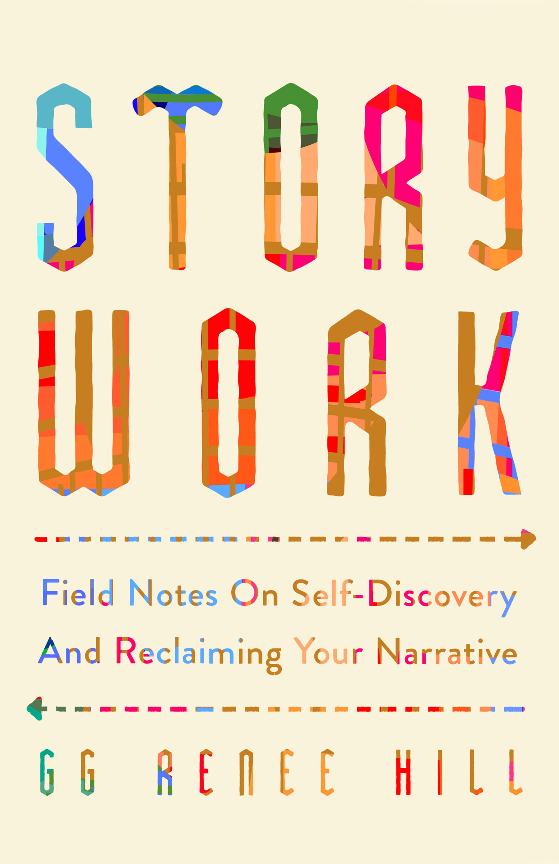 Story Work: Field Notes on Self-Discovery and Reclaiming Your Narrative