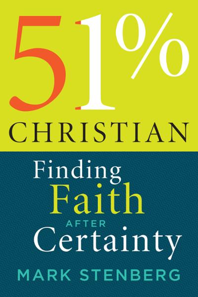 51% Christian: Finding Faith after Certainty