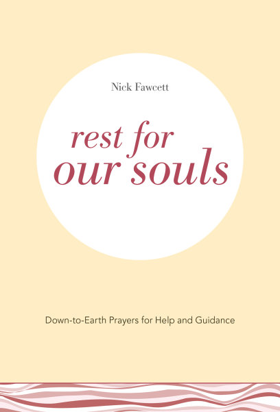 Rest for Our Souls: Down-to-Earth Prayers for Help and Guidance