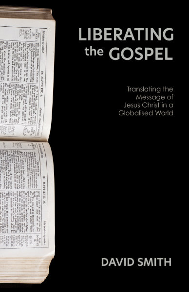 Liberating the Gospel: Translating the Message of Jesus Christ in a Globalised World