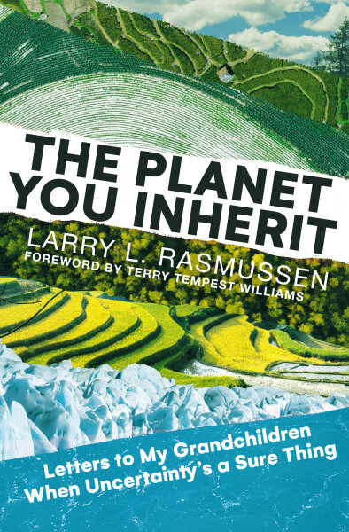 The Planet You Inherit: Letters to My Grandchildren When Uncertainty's a Sure Thing